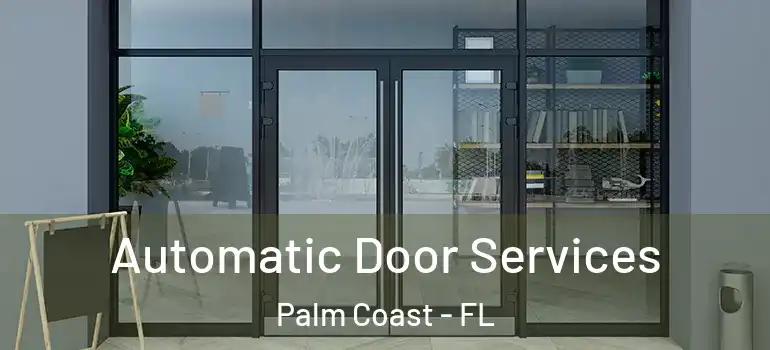 Automatic Door Services Palm Coast - FL