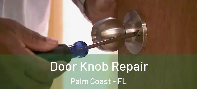 Door Knob Repair Palm Coast - FL