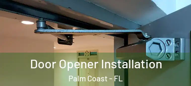 Door Opener Installation Palm Coast - FL