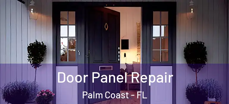 Door Panel Repair Palm Coast - FL