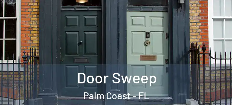 Door Sweep Palm Coast - FL