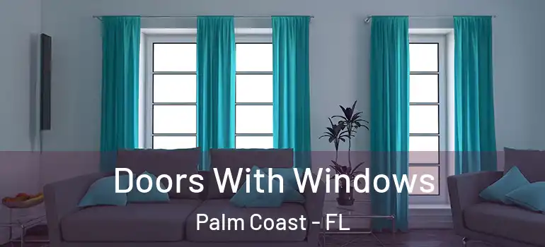 Doors With Windows Palm Coast - FL