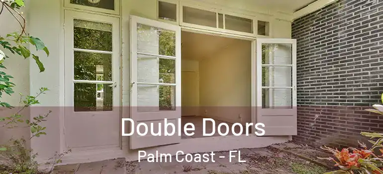 Double Doors Palm Coast - FL