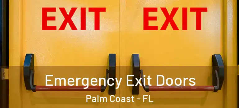  Emergency Exit Doors Palm Coast - FL