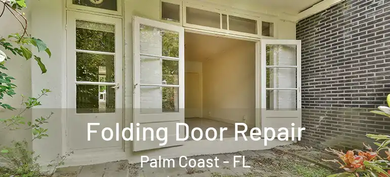 Folding Door Repair Palm Coast - FL