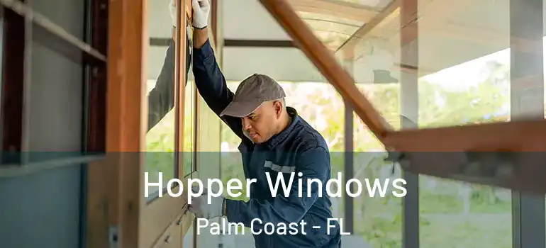 Hopper Windows Palm Coast - FL