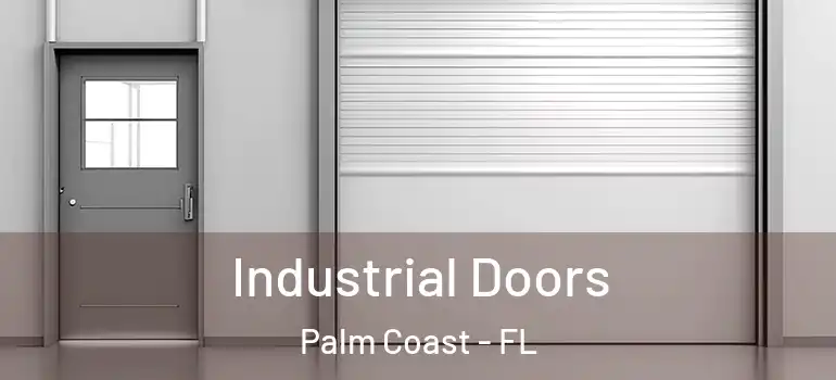 Industrial Doors Palm Coast - FL