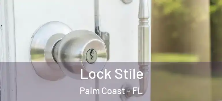 Lock Stile Palm Coast - FL