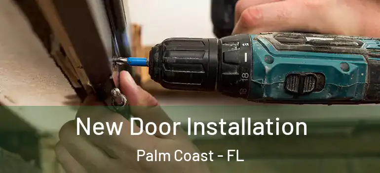  New Door Installation Palm Coast - FL