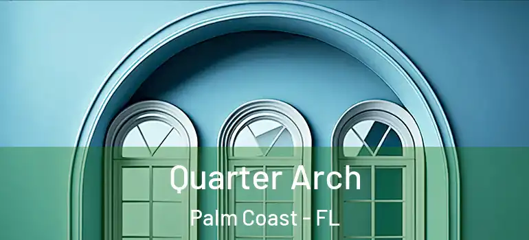 Quarter Arch Palm Coast - FL
