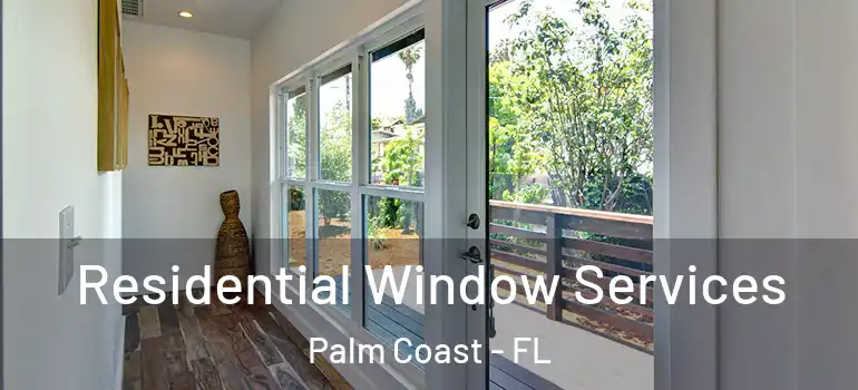 Residential Window Services Palm Coast - FL
