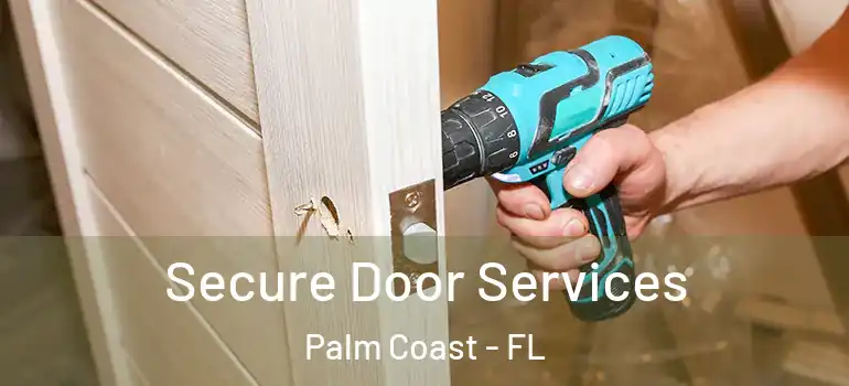 Secure Door Services Palm Coast - FL