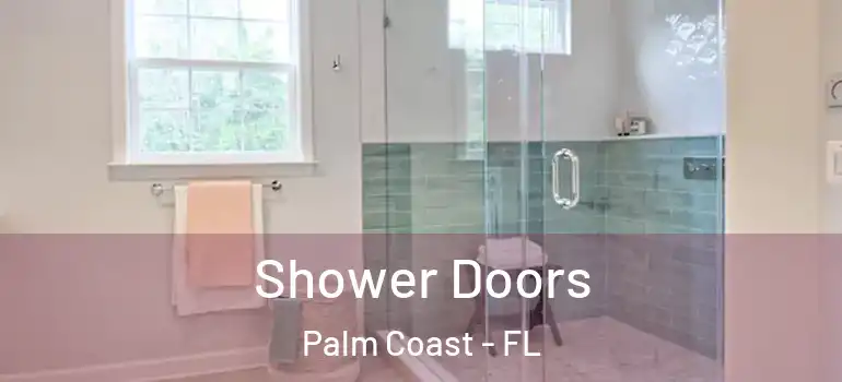 Shower Doors Palm Coast - FL