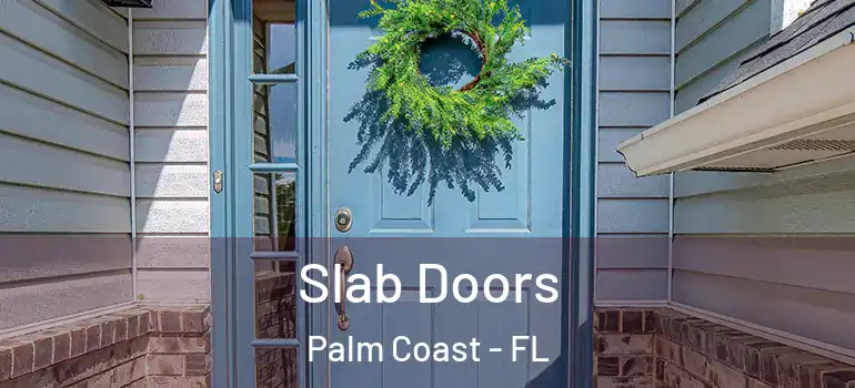 Slab Doors Palm Coast - FL