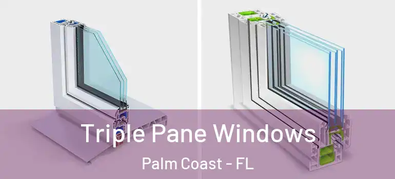 Triple Pane Windows Palm Coast - FL